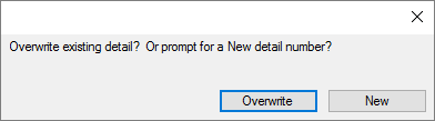 Overwrite an existing detail or prompt for a New detail number? message