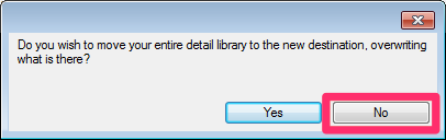 Do you wish to move your entire detail library to the new destination, overwriting what is there?