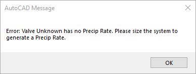 Error: Valve Unknown has no Precip Rate. Please size the system to generate a Precip Rate.