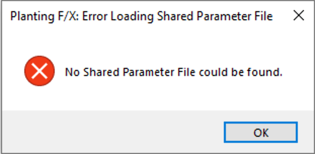 Planting F/X Error: Error Loading Shared Parameter File. No Shared Parameter File could be found.