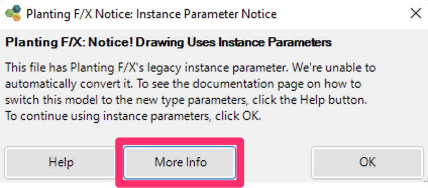 Planting F/X Notice! Drawing Uses Instance Parameters message, More Info button