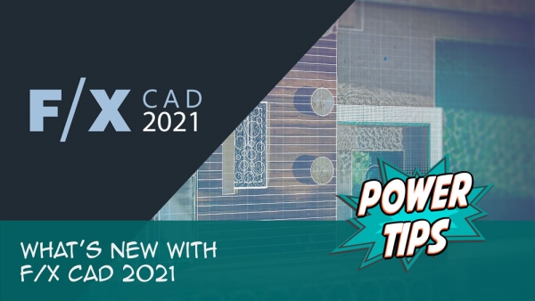 Power Tip: What's New with FX CAD 2021